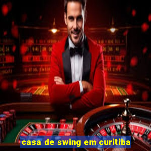 casa de swing em curitiba